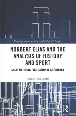 Kniha Norbert Elias and the Analysis of History and Sport Van Gestel