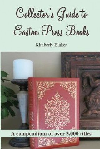 Livre Collector's Guide to Easton Press Books KIMBERLY BLAKER