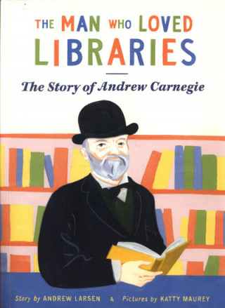 Buch Man Who Loved Libraries Andrew Larsen