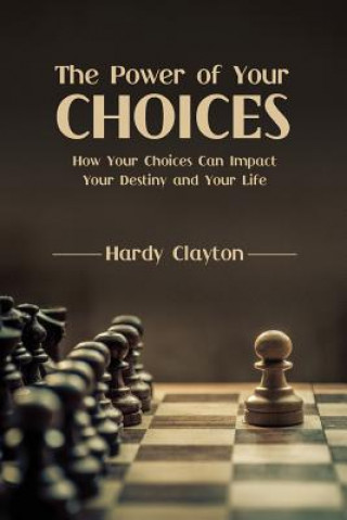 Könyv Power of Your Choices Hardy Clayton