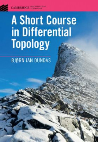 Kniha Short Course in Differential Topology Bjorn Ian (Universitetet I Bergen Norway) Dundas