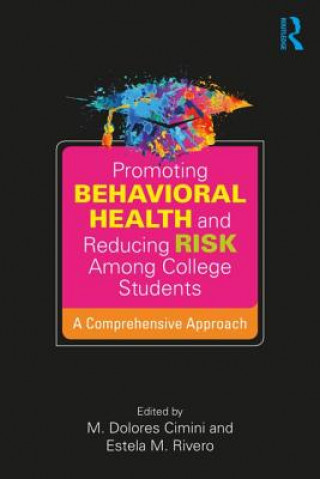 Könyv Promoting Behavioral Health and Reducing Risk among College Students 