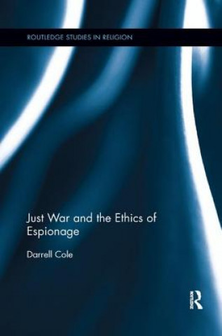 Książka Just War and the Ethics of Espionage Cole