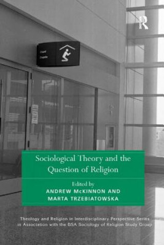 Książka Sociological Theory and the Question of Religion 