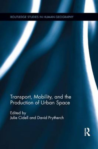 Buch Transport, Mobility, and the Production of Urban Space 