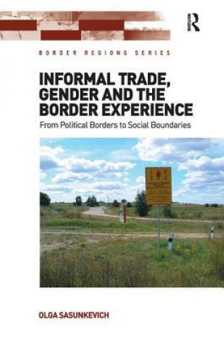 Carte Informal Trade, Gender and the Border Experience SASUNKEVICH