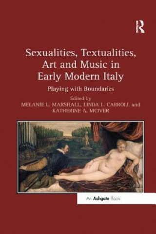 Kniha Sexualities, Textualities, Art and Music in Early Modern Italy 