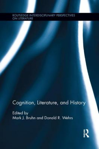 Knjiga Cognition, Literature, and History Mark J. Bruhn