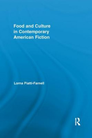 Kniha Food and Culture in Contemporary American Fiction PIATTI FARNELL