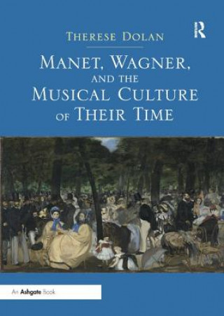 Książka Manet, Wagner, and the Musical Culture of Their Time DOLAN