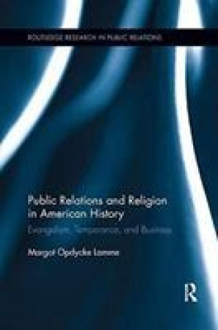 Knjiga Public Relations and Religion in American History OPDYCKE LAMME