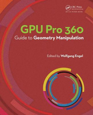 Kniha GPU Pro 360 Guide to Geometry Manipulation Wolfgang Engel