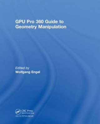 Carte GPU Pro 360 Guide to Geometry Manipulation 