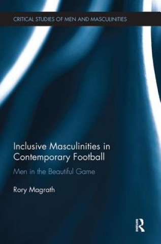 Książka Inclusive Masculinities in Contemporary Football Magrath