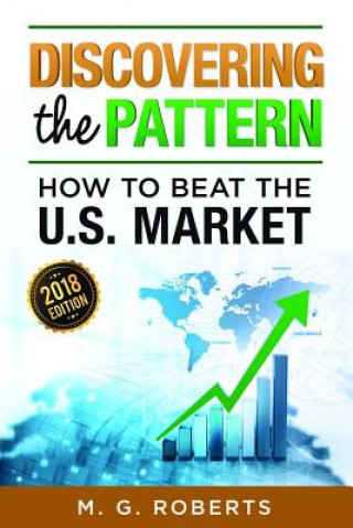 Carte Discovering the Pattern - How to Beat the Market 2018 Edition Black & White MARIO G. ROBERTS