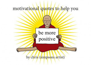 Book Motivational Quotes to Help You Be More Positive Chris (Simpsons Artist)