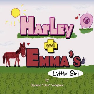 Kniha Harley and Emma's Little Girl DARLENE  D VOCATURO