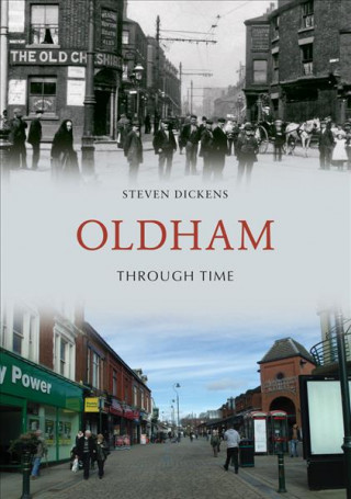 Knjiga Oldham Through Time Steven Dickens