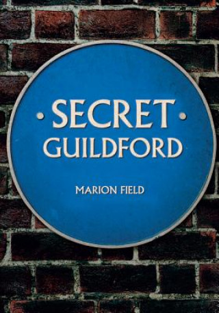 Knjiga Secret Guildford Marion Field