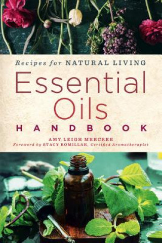 Knjiga Essential Oils Handbook Amy Leigh Mercree