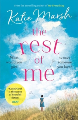 Kniha Rest of Me: the uplifting new novel from the bestselling author of My Everything Katie Marsh