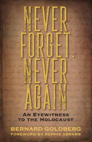 Книга Never Forget, Never Again Bernard Goldberg