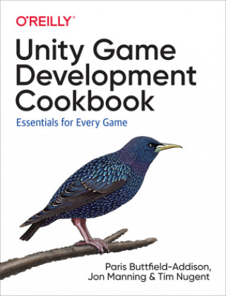Kniha Unity Game Development Cookbook Paris Buttfield-addis