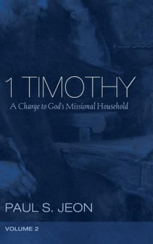 Kniha 1 Timothy, Volume 2 PAUL S. JEON