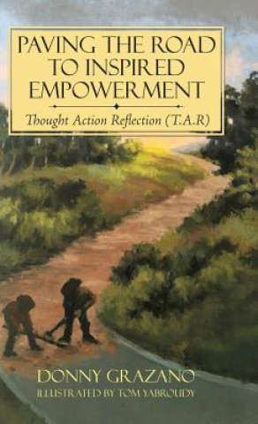 Книга Paving the Road to Inspired Empowerment DONNY GRAZANO