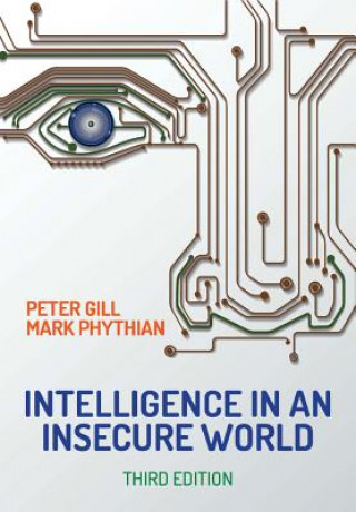 Könyv Intelligence in An Insecure World 3e Gill