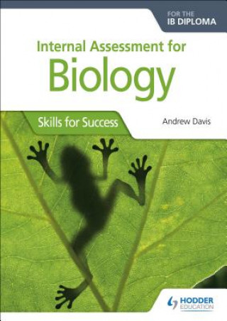 Книга Internal Assessment for Biology for the IB Diploma Andrew Davis