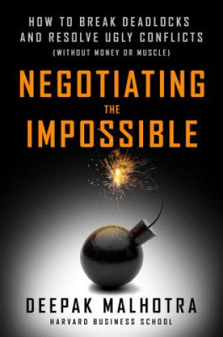 Kniha Negotiating the Impossible Deepak Malhotra