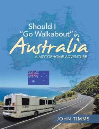 Książka Should I Go Walkabout in Australia John Timms