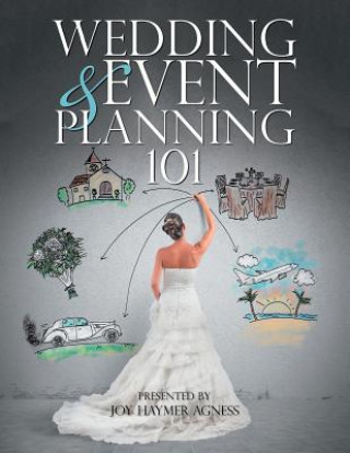 Knjiga Wedding & Event Planning 101 Joy Haymer Agness