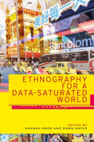 Книга Ethnography for a Data-Saturated World Hannah Knox