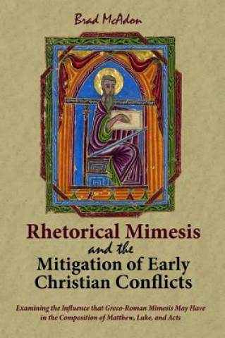 Carte Rhetorical Mimesis and the Mitigation of Early Christian Conflicts BRAD MCADON