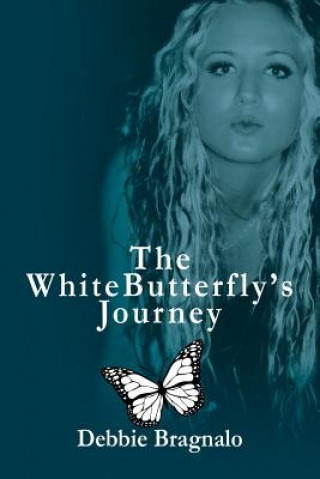 Könyv White Butterfly'S Journey DEBBIE BRAGNALO
