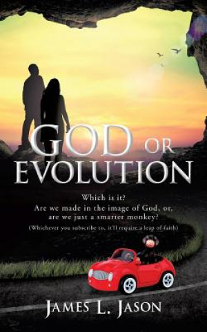 Knjiga GOD or EVOLUTION JAMES L. JASON