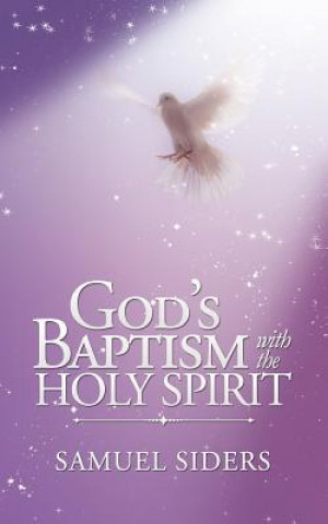 Книга God'S Baptism with the Holy Spirit Samuel Siders