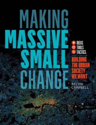 Kniha Making Massive Small Change Kelvin Campbell