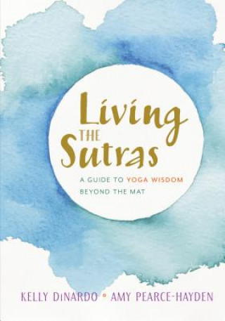 Kniha Living the Sutras Kelly Dinardo
