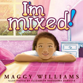 Книга I'm Mixed! MAGGY WILLIAMS