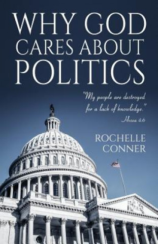 Kniha Why God Cares about Politics ROCHELLE CONNER