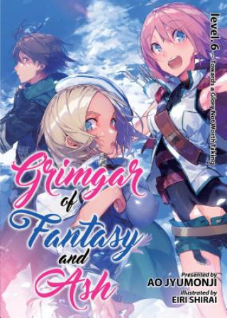 Carte Grimgar of Fantasy and Ash Light Novel Vol. 6 AO JYUMONJI
