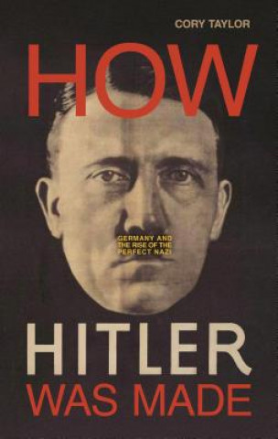 Kniha How Hitler Was Made Cory Taylor