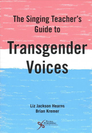 Książka Singing Teacher's Guide to Transgender Voices Liz Jackson Hearns