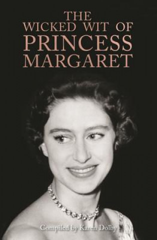 Kniha Wicked Wit of Princess Margaret Karen Dolby