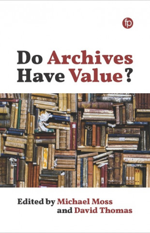 Книга Do Archives Have Value? Michael Moss