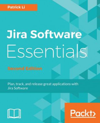 Kniha Jira Software Essentials Patrick Li