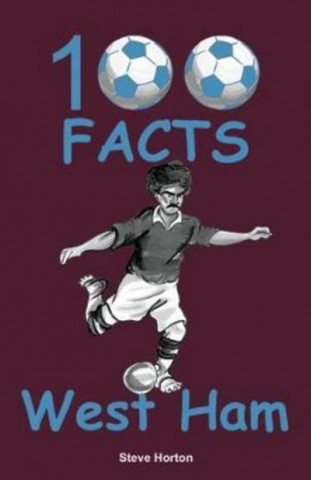 Книга 100 Facts - West Ham Steve Horton